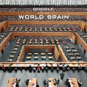 Google and the World Brain: Available for Streaming Everywhere!